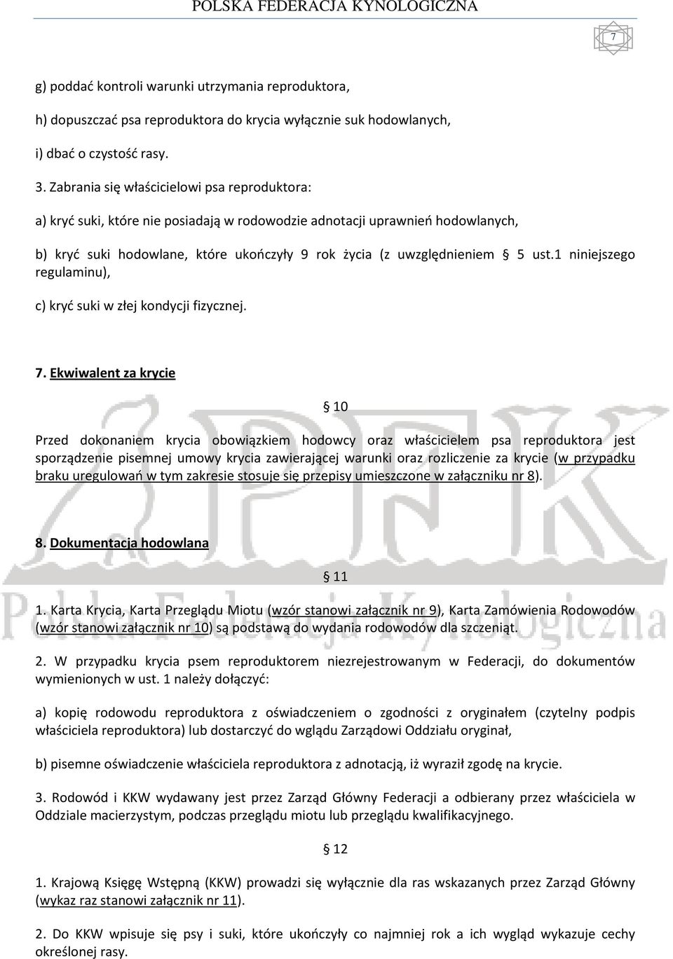 ust.1 niniejszego regulaminu), c) kryć suki w złej kondycji fizycznej. 7.