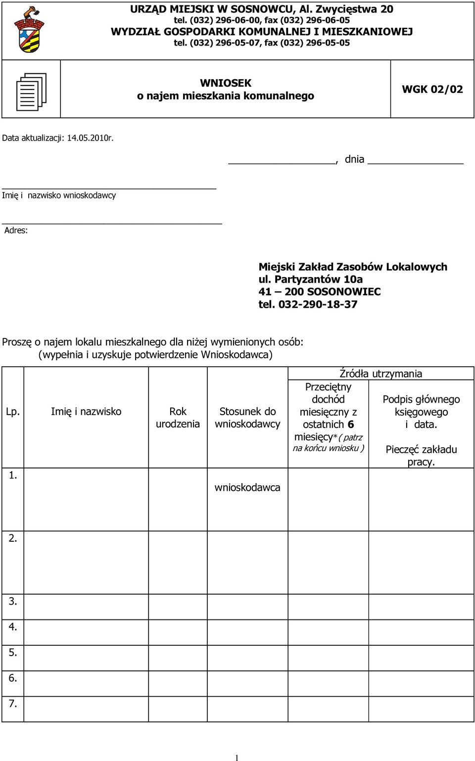 , dnia Imię i nazwisko wnioskodawcy Adres: Miejski Zakład Zasobów Lokalowych ul. Partyzantów 10a 41 200 SOSONOWIEC tel.