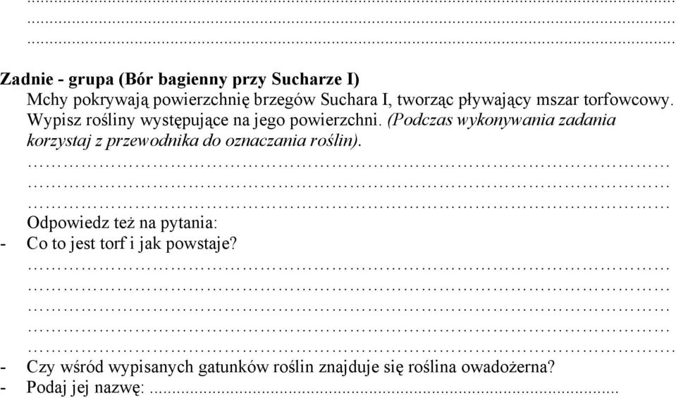 (Podczas wykonywania zadania korzystaj z przewodnika do oznaczania roślin).