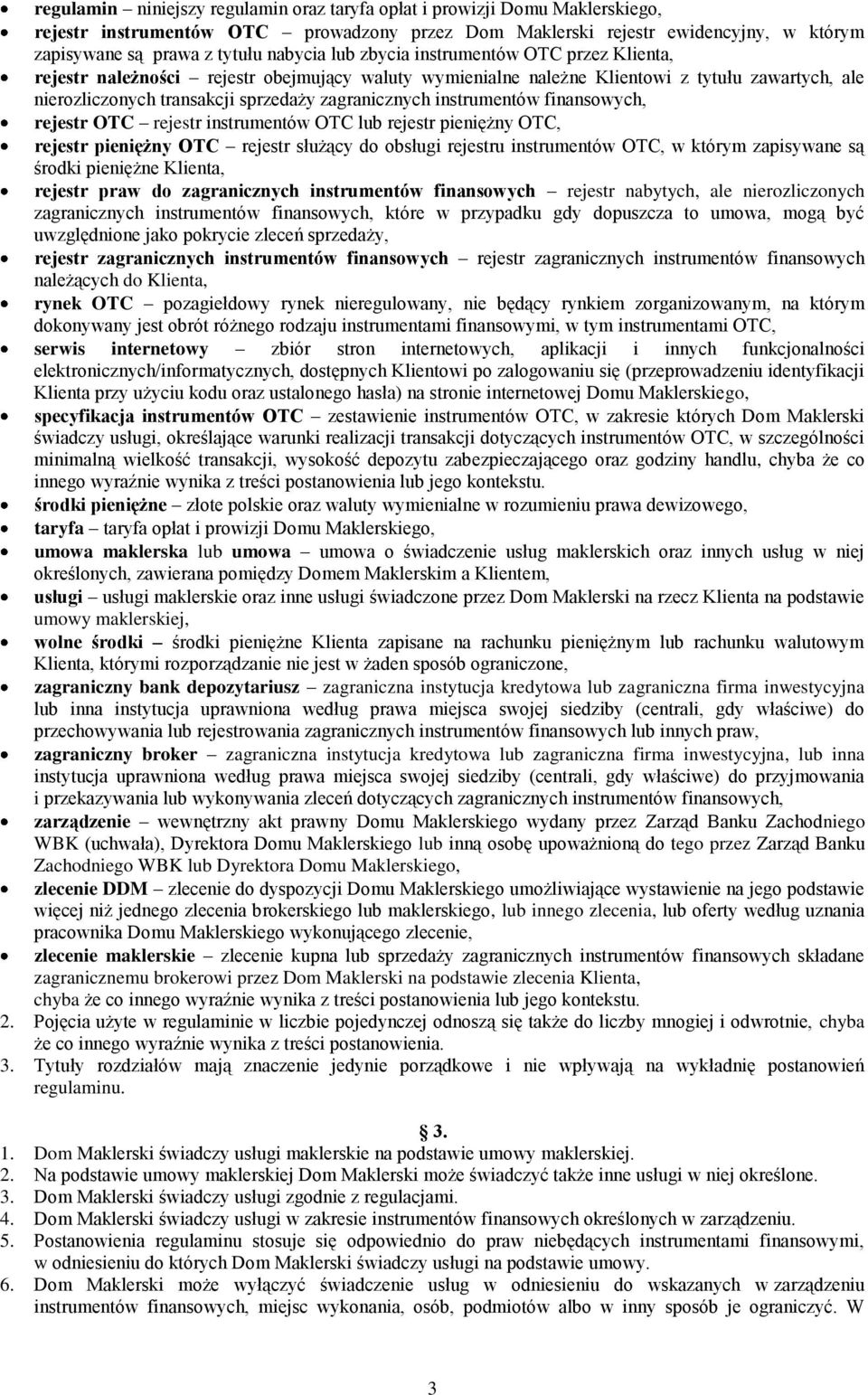 zagranicznych instrumentów finansowych, rejestr OTC rejestr instrumentów OTC lub rejestr pieniężny OTC, rejestr pieniężny OTC rejestr służący do obsługi rejestru instrumentów OTC, w którym zapisywane