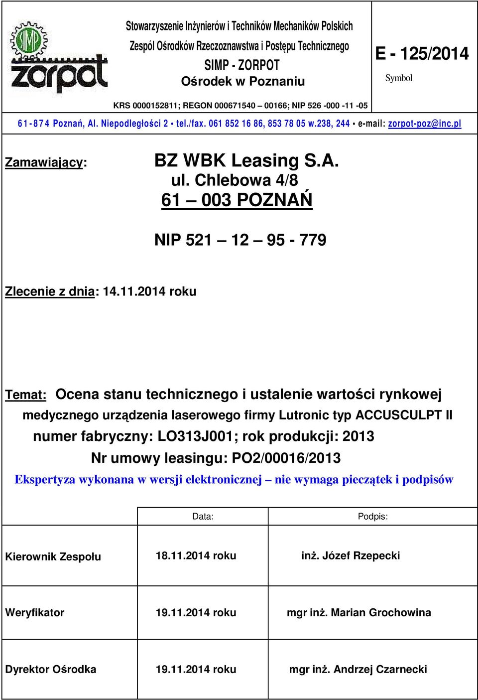 Chlebowa 4/8 61 003 POZNAŃ NIP 521 12 95-779 Zlecenie z dnia: 14.11.