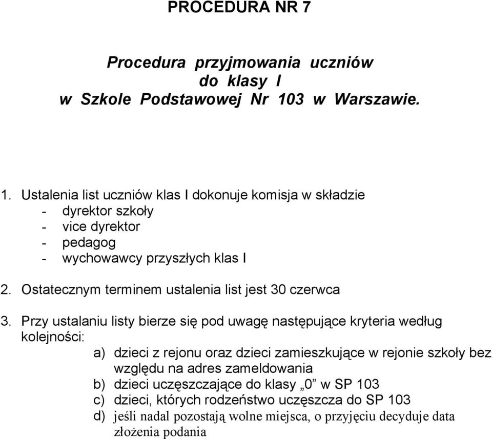 Ostatecznym terminem ustalenia list jest 30 czerwca 3.