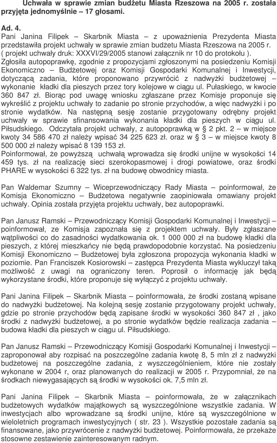 ( projekt uchwały druk: XXXVI/29/2005 stanowi załcznik nr 10 do protokołu ).