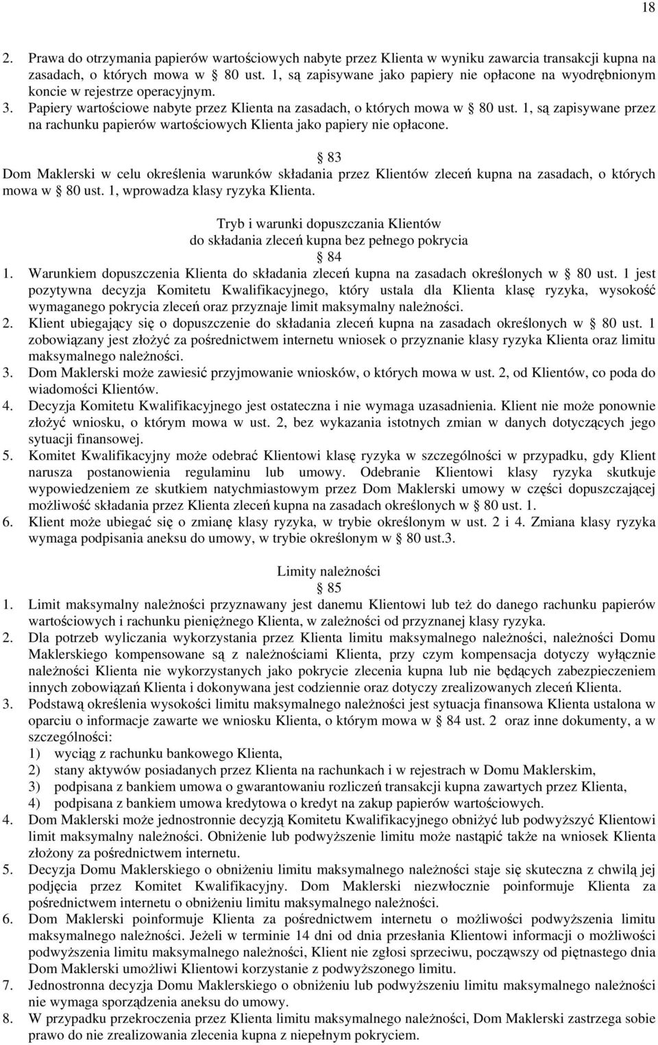 1, są zapisywane przez na rachunku papierów wartościowych Klienta jako papiery nie opłacone.