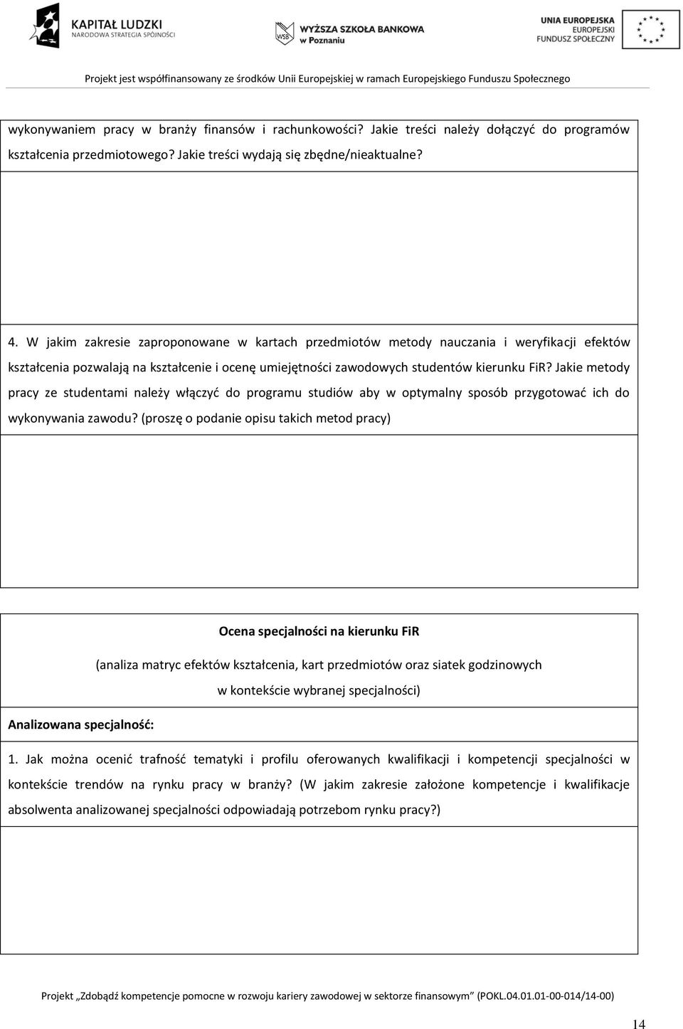 Jakie metody pracy ze studentami należy włączyć do programu studiów aby w optymalny sposób przygotować ich do wykonywania zawodu?