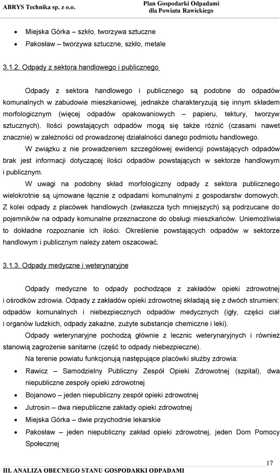 morfologicznym (więcej odpadów opakowaniowych papieru, tektury, tworzyw sztucznych).