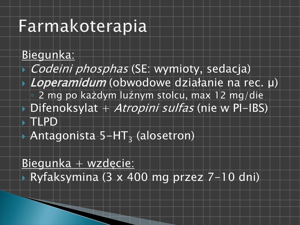 μ) 2 mg po każdym luźnym stolcu, max 12 mg/die Difenoksylat +