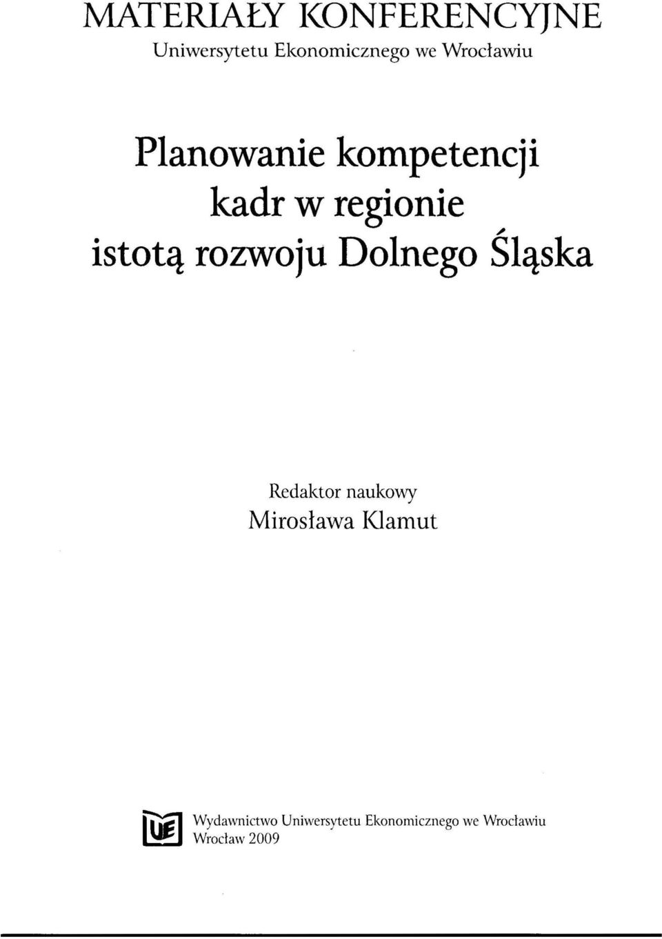 rozwoju Dolnego Sląska Redaktor naukowy Mirosława Klarnut ~