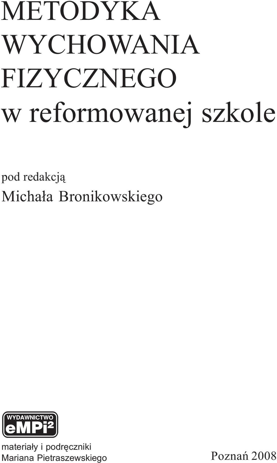 Micha³a Bronikowskiego materia³y i