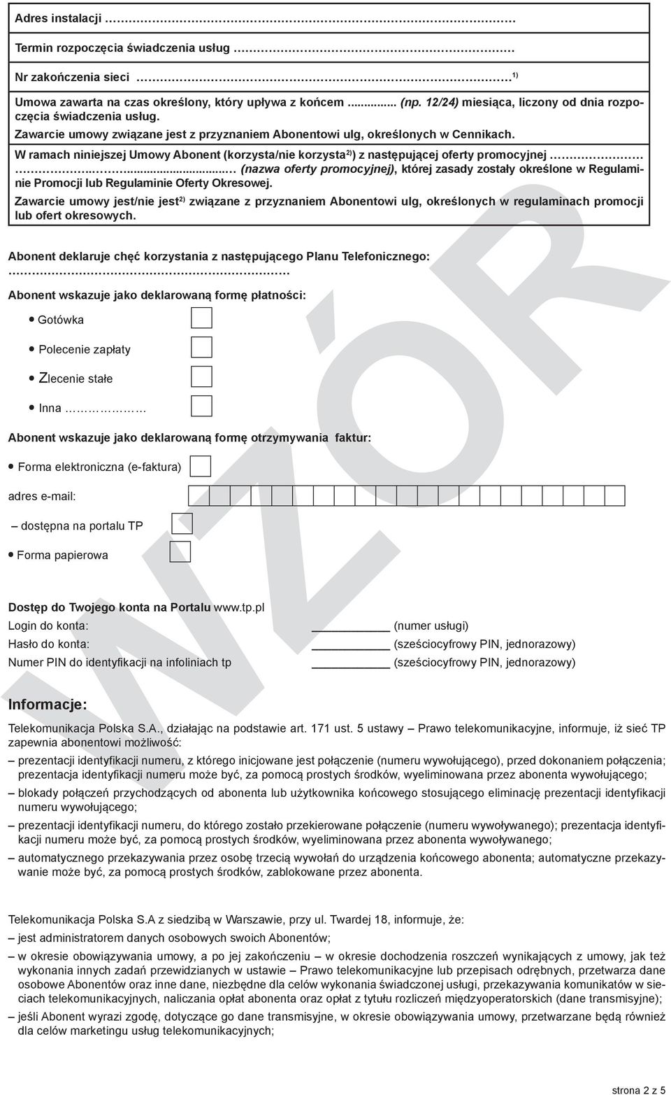 W ramach niniejszej Umowy Abonent (korzysta/nie korzysta 2) ) z następującej oferty promocyjnej.