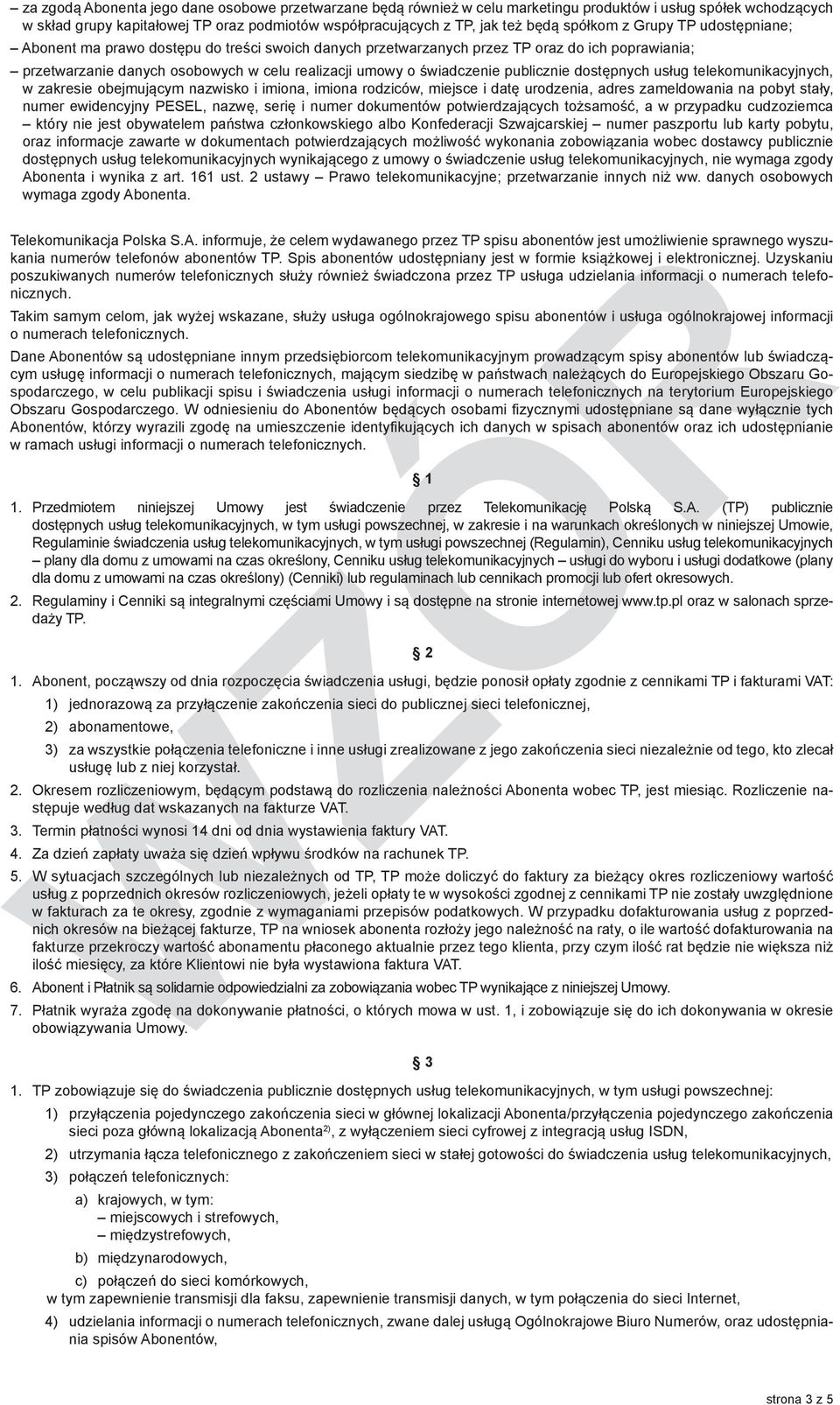 publicznie dostępnych usług telekomunikacyjnych, w zakresie obejmującym nazwisko i imiona, imiona rodziców, miejsce i datę urodzenia, adres zameldowania na pobyt stały, numer ewidencyjny PESEL,