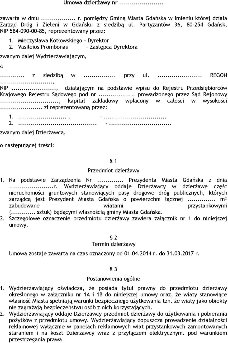 .. przy ul.... REGON..., NIP..., działającym na podstawie wpisu do Rejestru Przedsiębiorców Krajowego Rejestru Sądowego pod nr... prowadzonego przez Sąd Rejonowy.