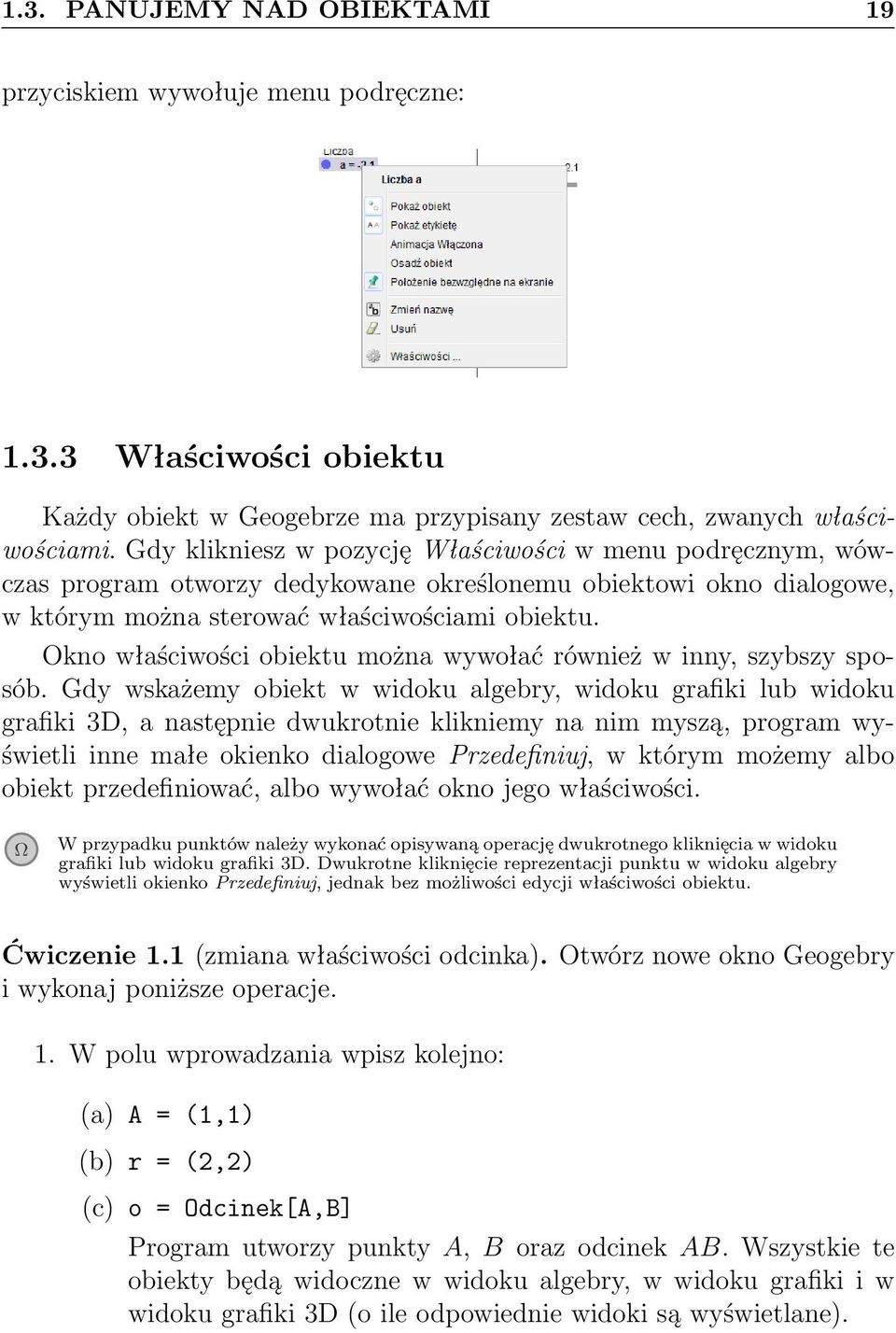 Okno właściwości obiektu można wywołać również w inny, szybszy sposób.