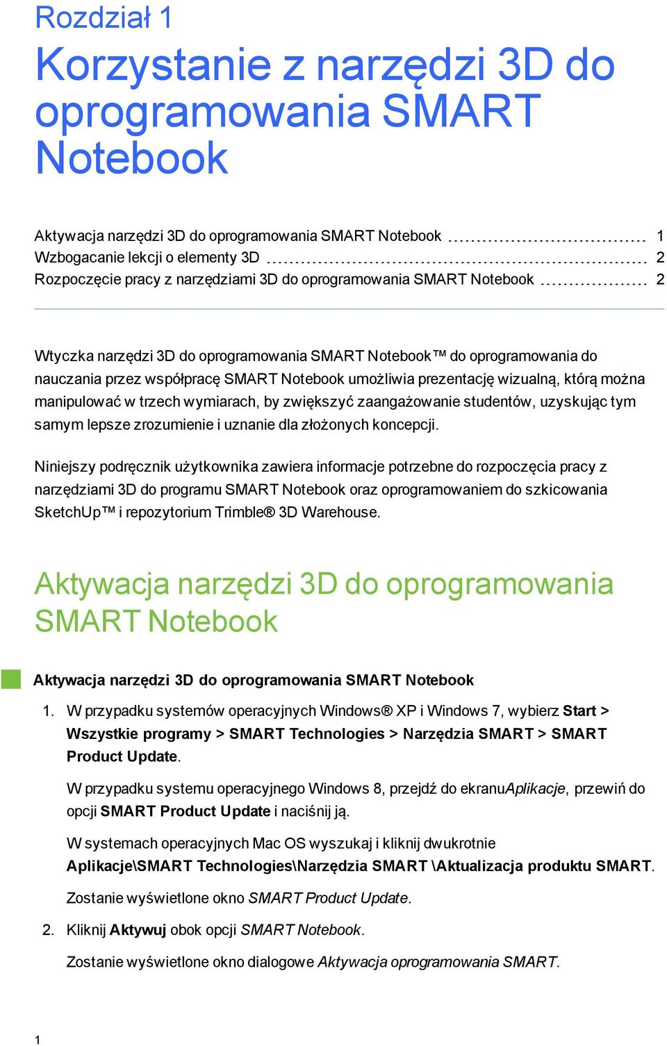 manipulować w trzech wymiarach, by zwiększyć zaangażowanie studentów, uzyskując tym samym lepsze zrozumienie i uznanie dla złożonych koncepcji.