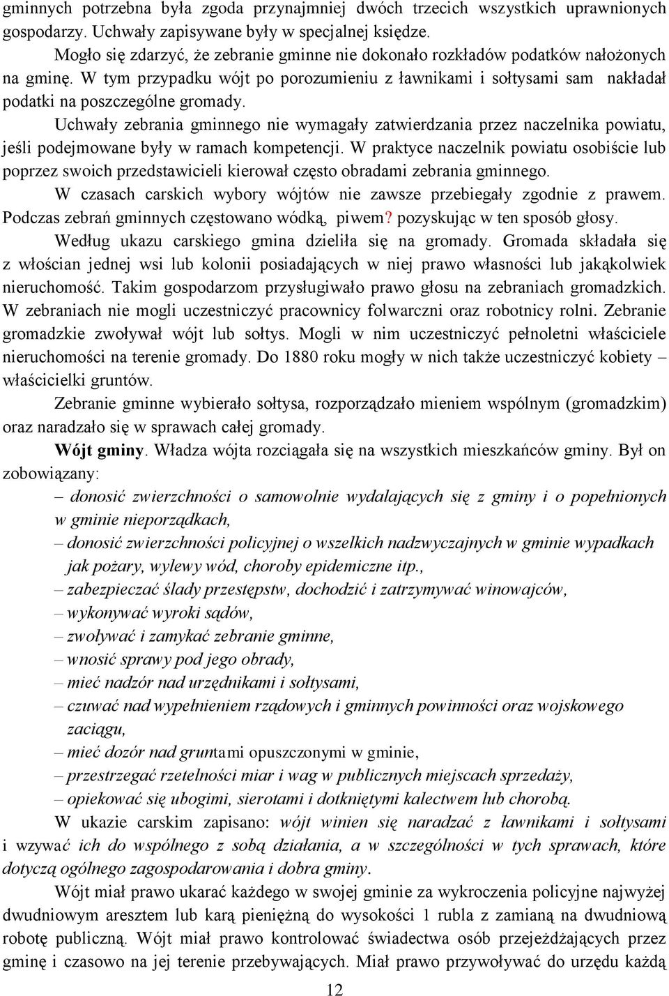Uchwały zebrania gminnego nie wymagały zatwierdzania przez naczelnika powiatu, jeśli podejmowane były w ramach kompetencji.
