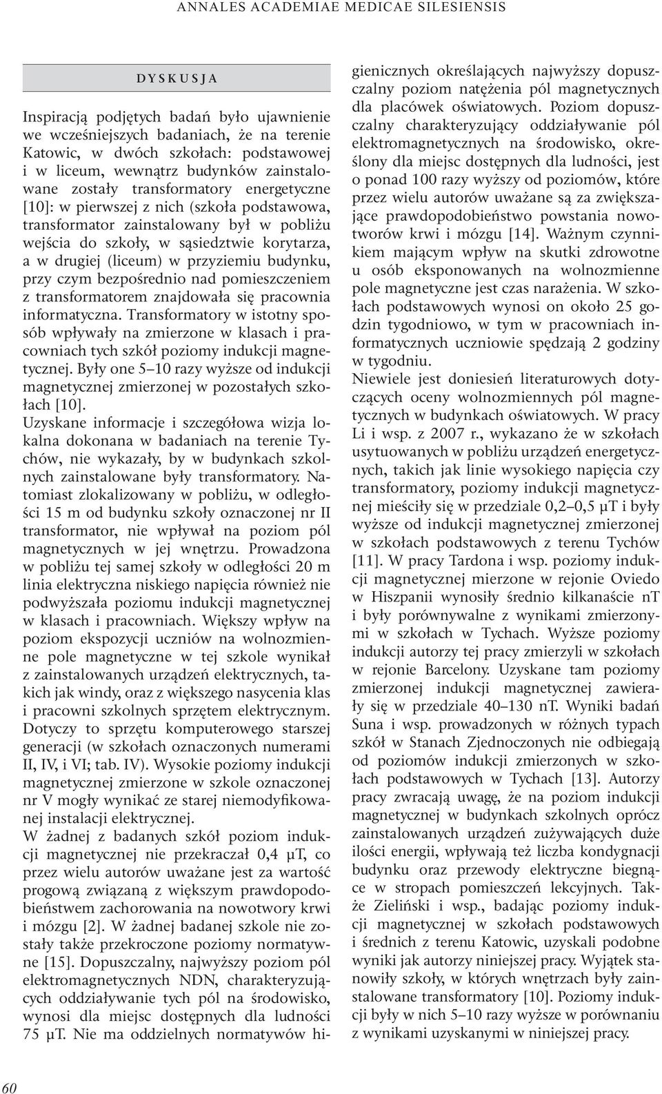 drugiej (liceum) w przyziemiu budynku, przy czym bezpośrednio nad pomieszczeniem z transformatorem znajdowała się pracownia informatyczna.