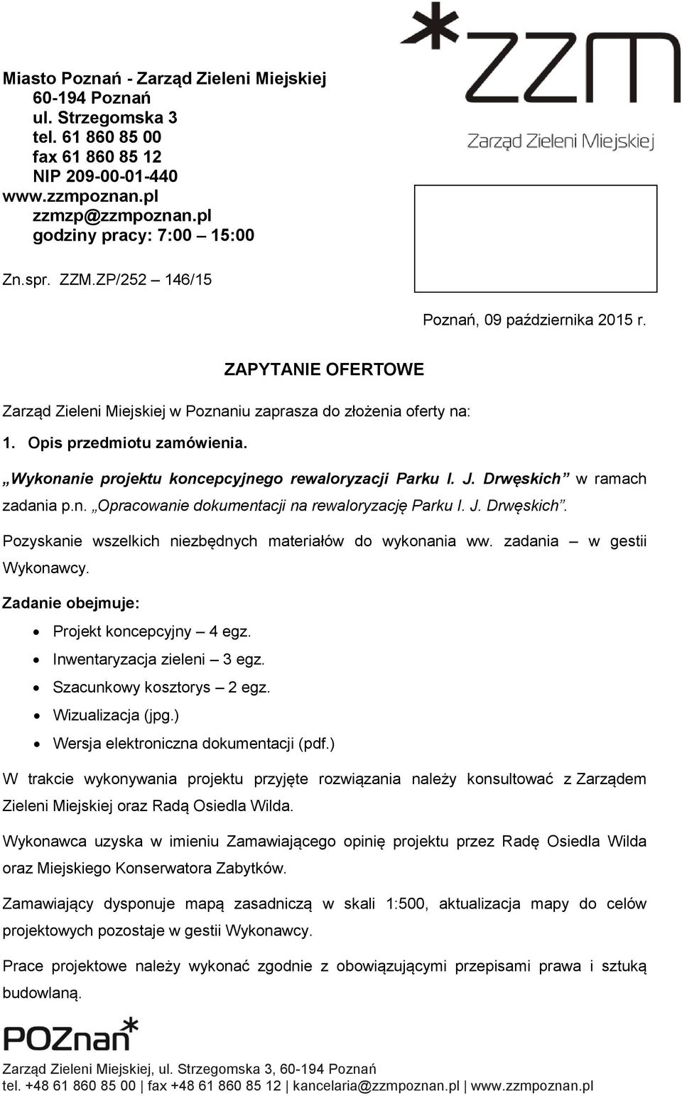 Wykonanie projektu koncepcyjnego rewaloryzacji Parku I. J. Drwęskich w ramach zadania p.n. Opracowanie dokumentacji na rewaloryzację Parku I. J. Drwęskich. Pozyskanie wszelkich niezbędnych materiałów do wykonania ww.