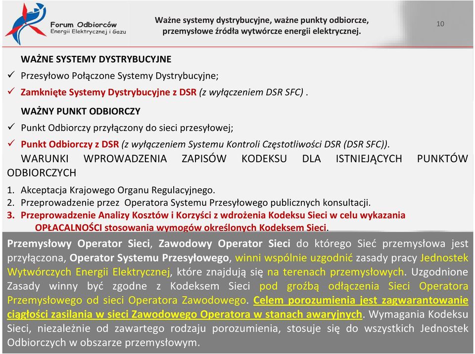 WAŻNY PUNKT ODBIORCZY Punkt Odbiorczy przyłączony do sieci przesyłowej; Punkt Odbiorczy z DSR (z wyłączeniem Systemu Kontroli Częstotliwości DSR (DSR SFC)).