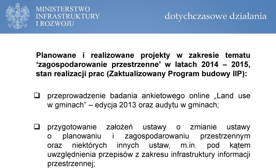 gminach edycja 2013 oraz audytu w gminach; przygotowanie założeń ustawy o zmianie ustawy o planowaniu i zagospodarowaniu
