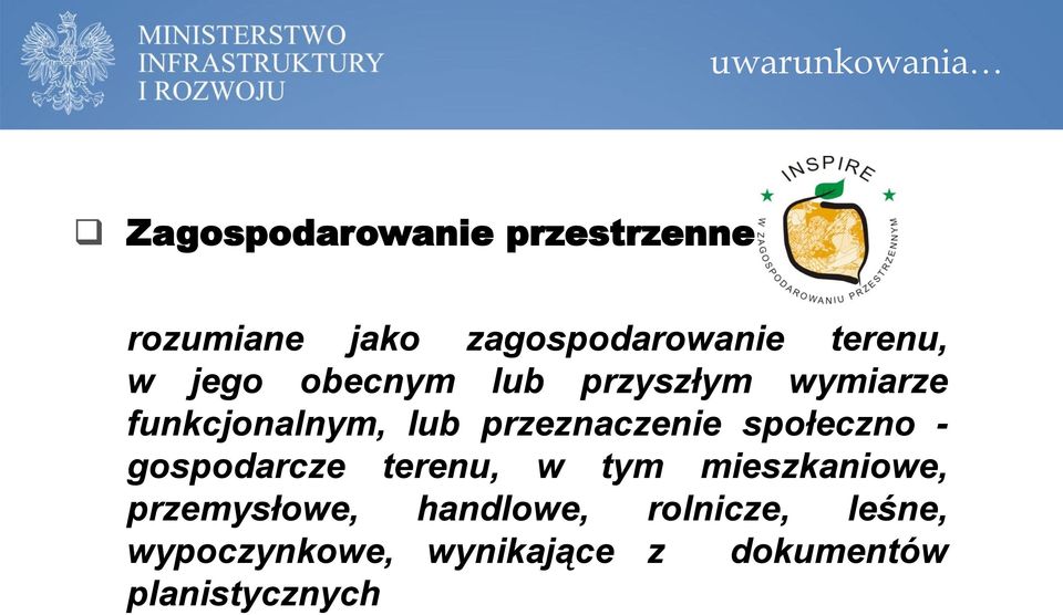 funkcjonalnym, lub przeznaczenie społeczno - gospodarcze terenu, w tym