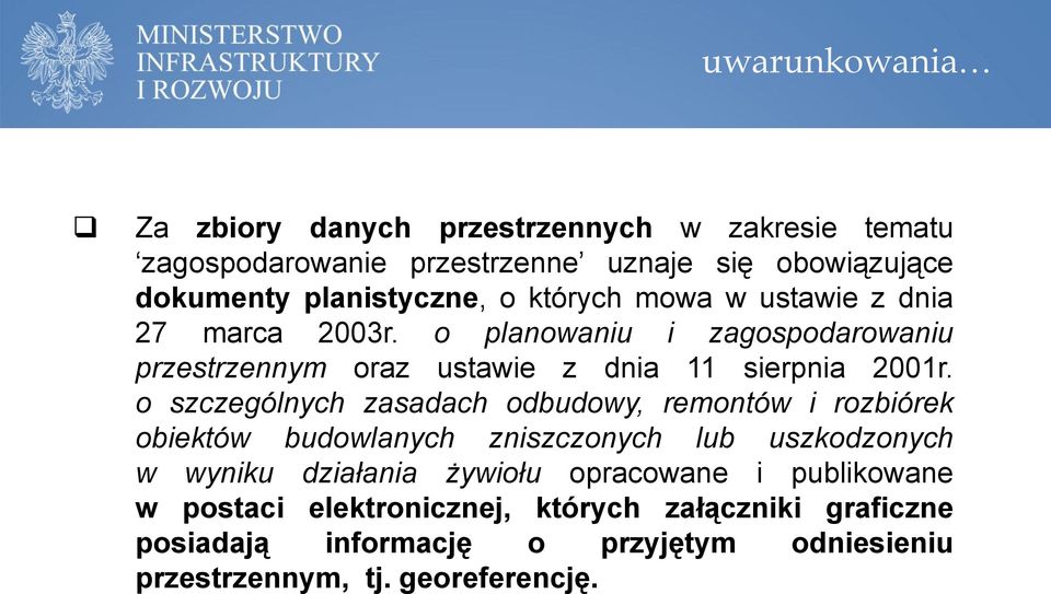 o szczególnych zasadach odbudowy, remontów i rozbiórek obiektów budowlanych zniszczonych lub uszkodzonych w wyniku działania żywiołu