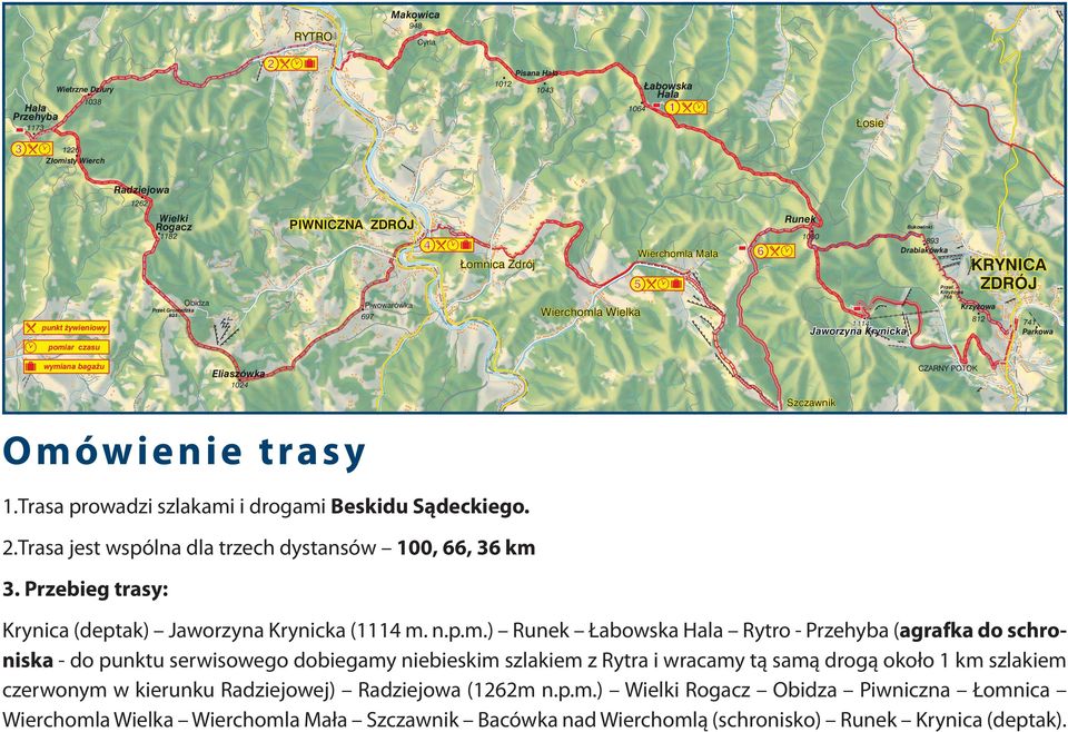 Gromadzka 931 PIWNICZNA ZDRÓJ Piwowarówka 697 4 Łomnica Zdrój Wierchomla Wielka Wierchomla Mała 5 6 Runek 1080 1114 Jaworzyna Krynicka Bukowinki 893 Drabiakówka Przeł.