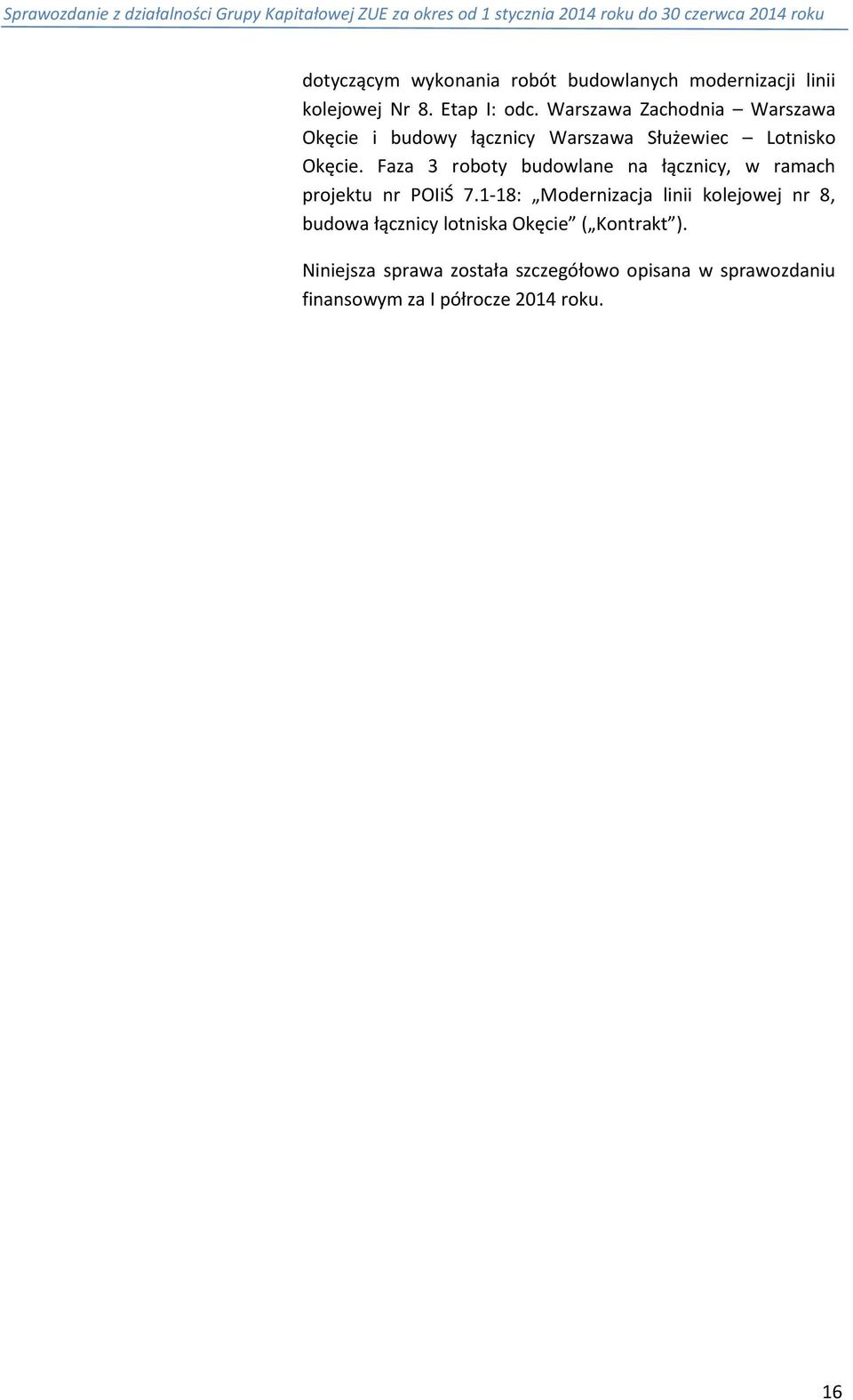 Faza 3 roboty budowlane na łącznicy, w ramach projektu nr POIiŚ 7.