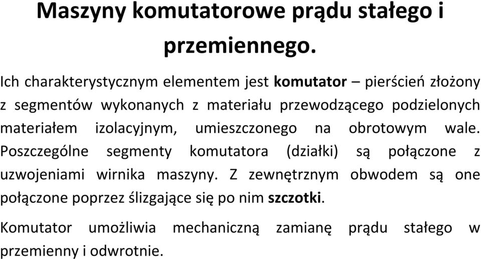 podzielonych materiałem izolacyjnym, umieszczonego na obrotowym wale.