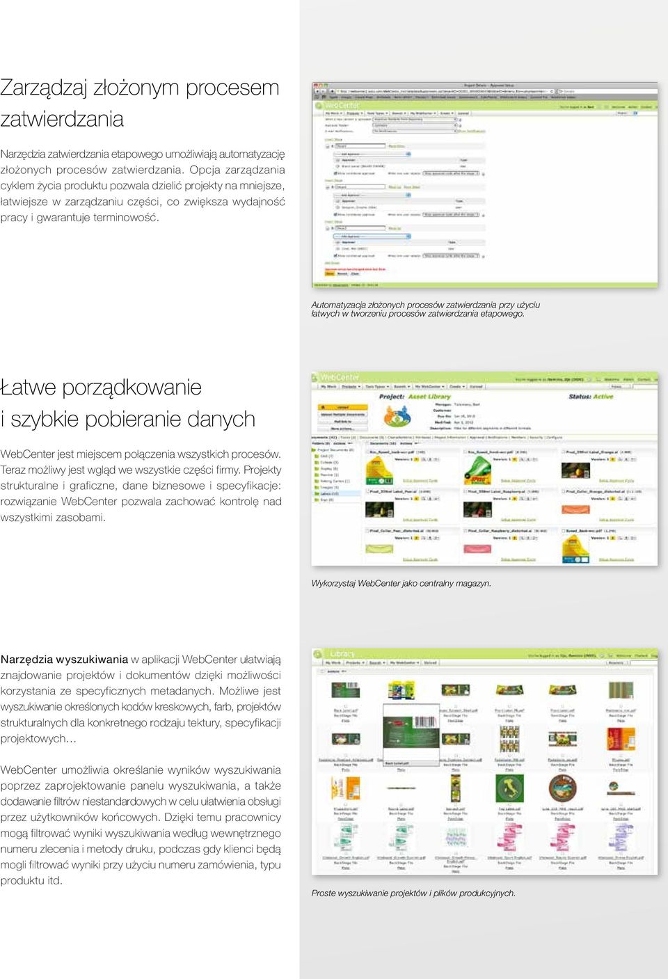 Automatyzacja złożonych procesów zatwierdzania przy użyciu łatwych w tworzeniu procesów zatwierdzania etapowego.