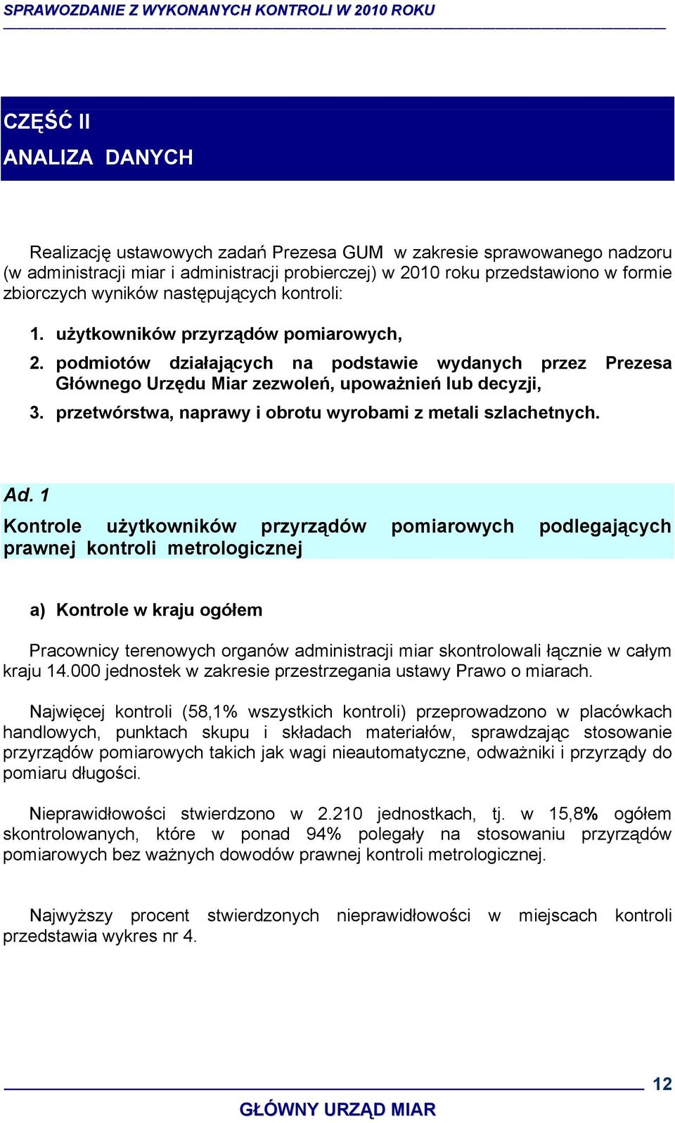 przetwórstwa, naprawy i obrotu wyrobami z metali szlachetnych. Ad.