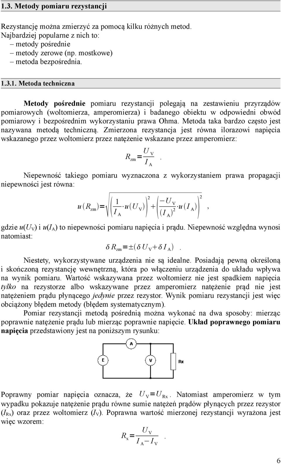 wykorzystaniu prawa Ohma. Metoda taka bardzo często jest nazywana metodą techniczną.