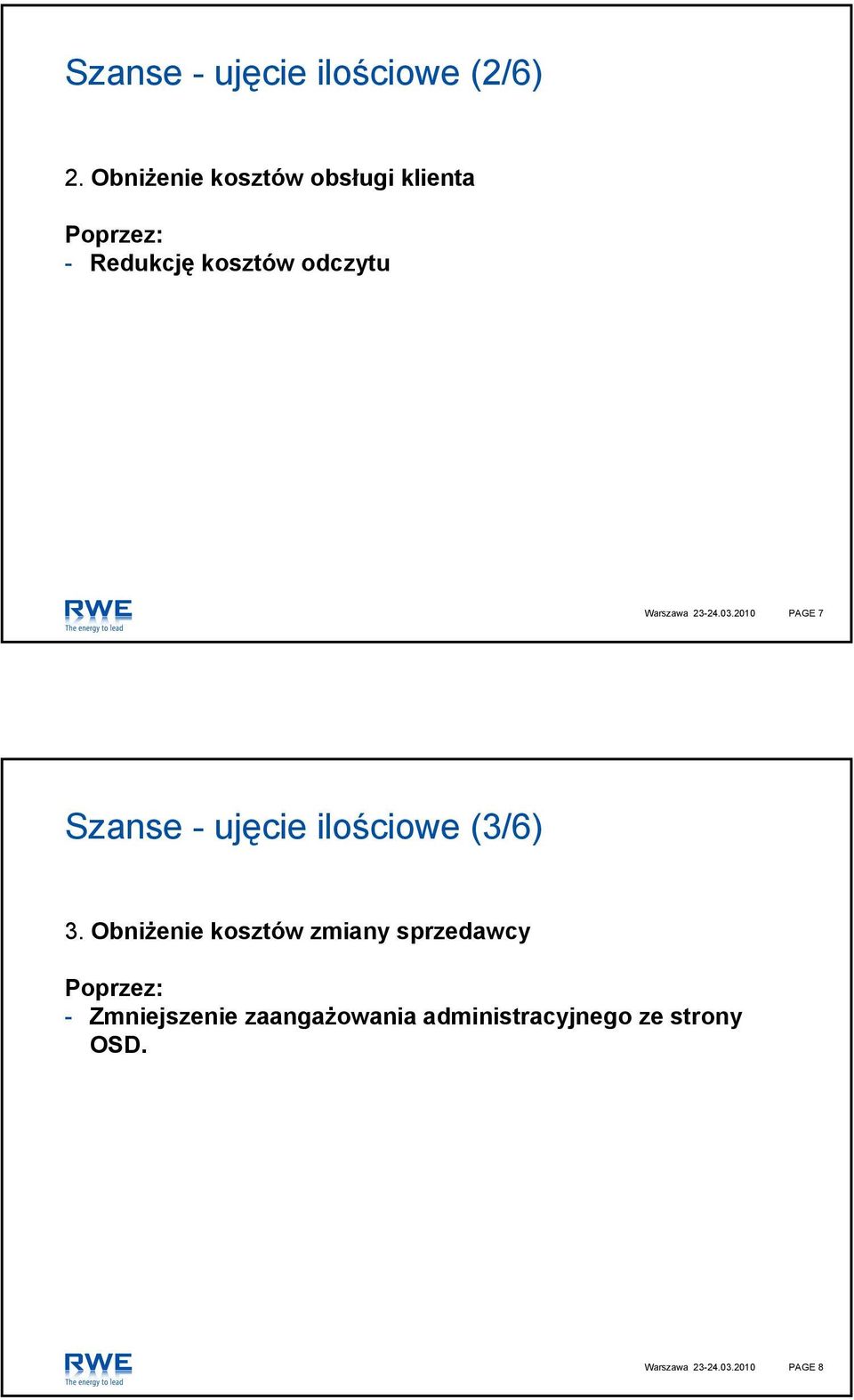 23-24.03.2010 PAGE 7 Szanse - ujęcie ilościowe (3/6) 3.