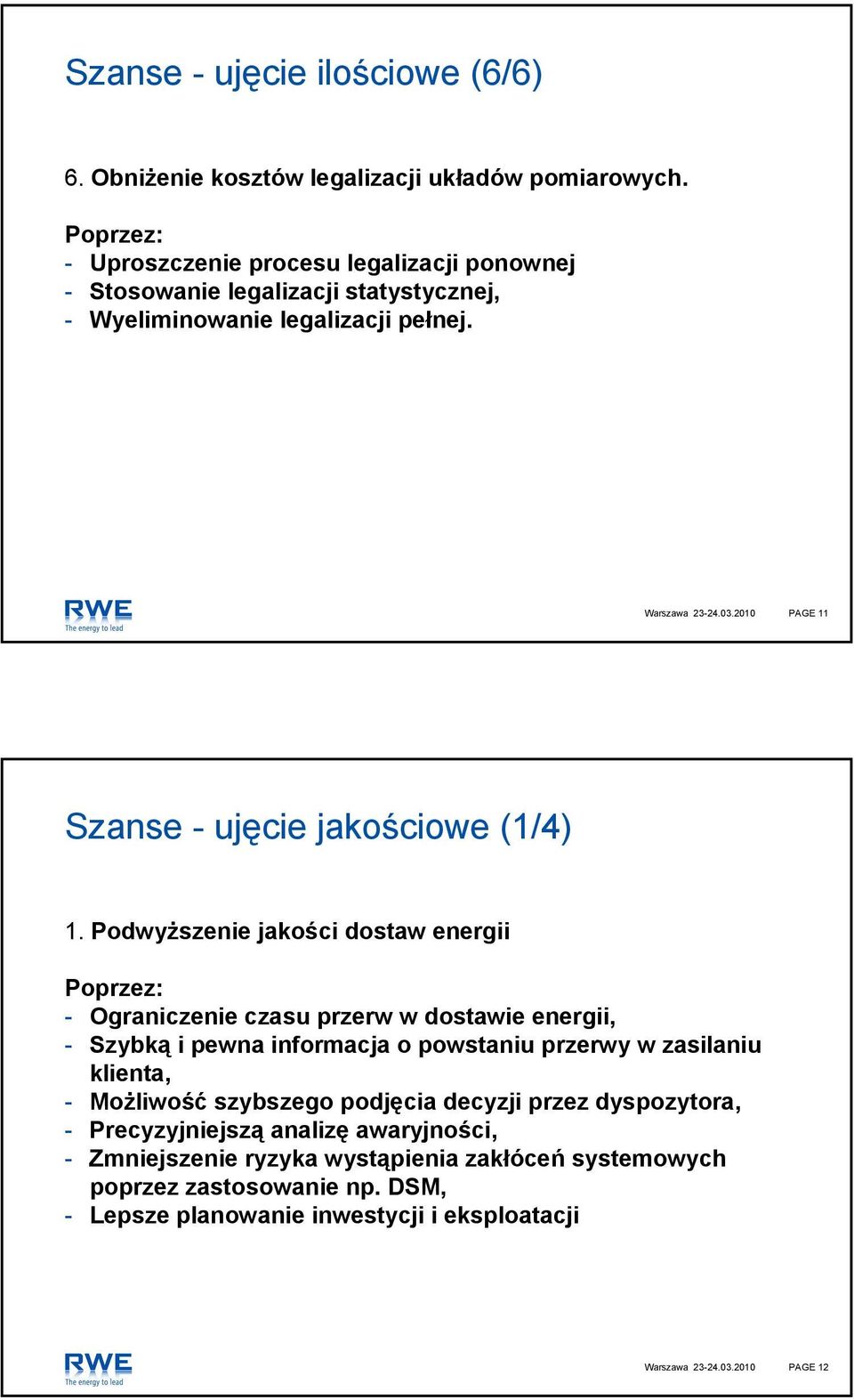 2010 PAGE 11 Szanse - ujęcie jakościowe (1/4) 1.