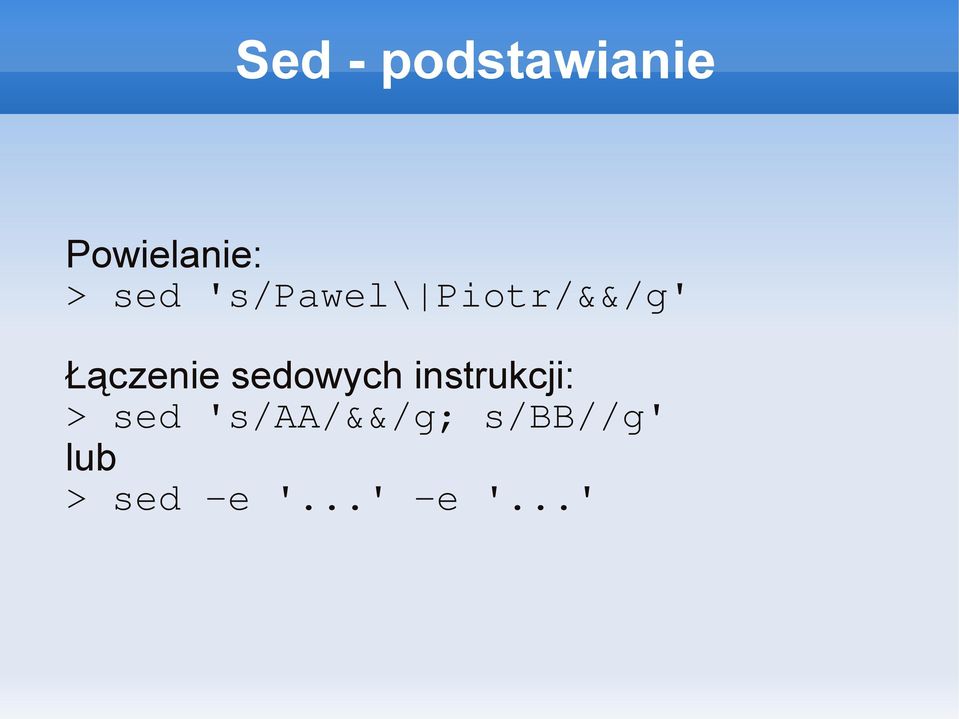 sedowych instrukcji: > sed