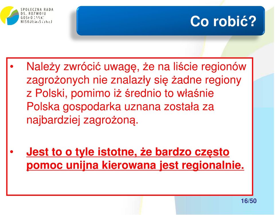 się żadne regiony z Polski, pomimo iż średnio to właśnie Polska