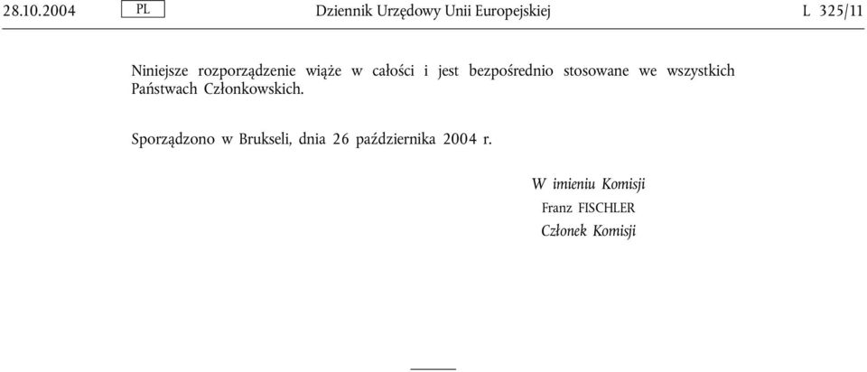 rozporządzenie wiąże w całości i jest bezpośrednio stosowane we