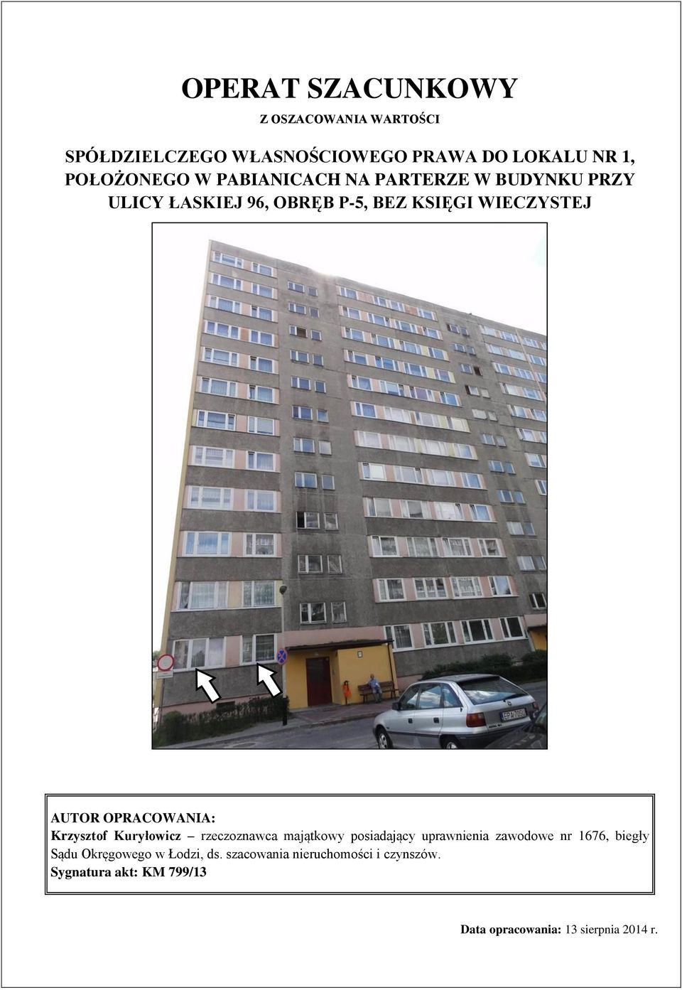 Krzysztof Kuryłowicz rzeczoznawca majątkowy posiadający uprawnienia zawodowe nr 1676, biegły Sądu Okręgowego