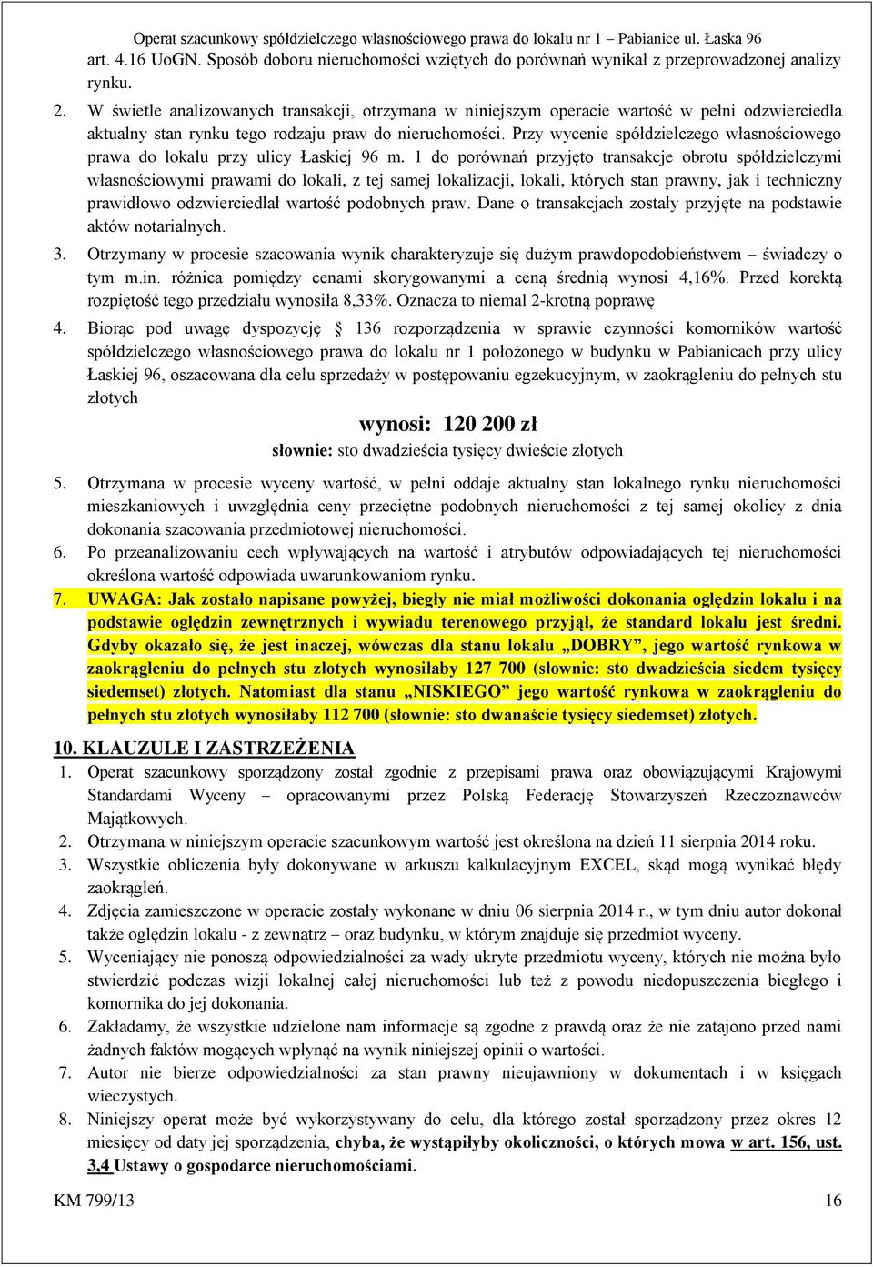 Przy wycenie spółdzielczego własnościowego prawa do lokalu przy ulicy Łaskiej 96 m.