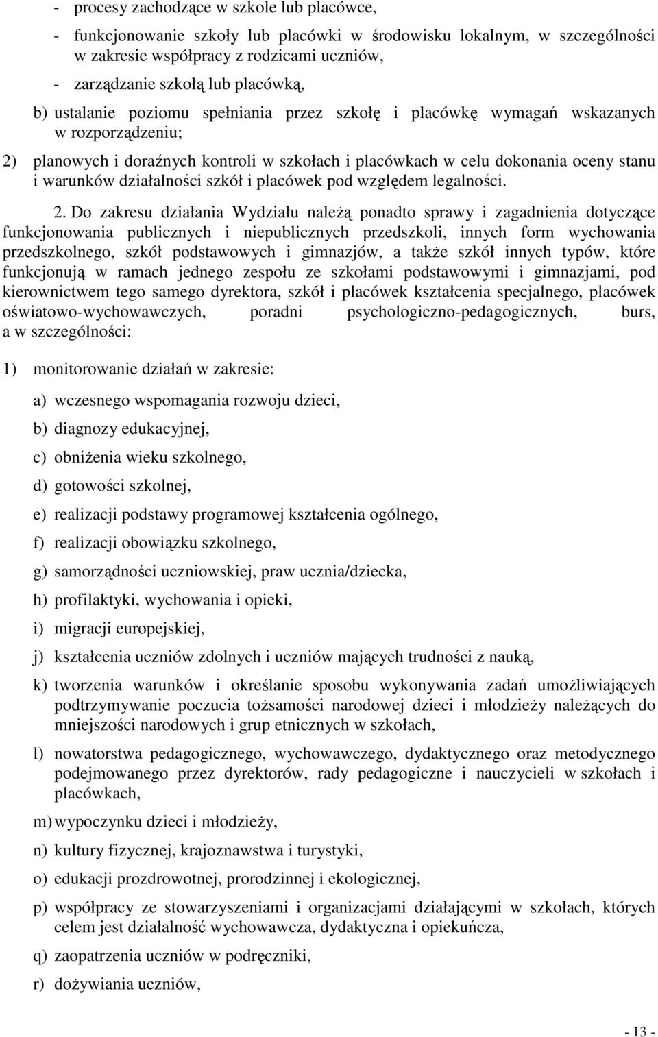 działalności szkół i placówek pod względem legalności. 2.