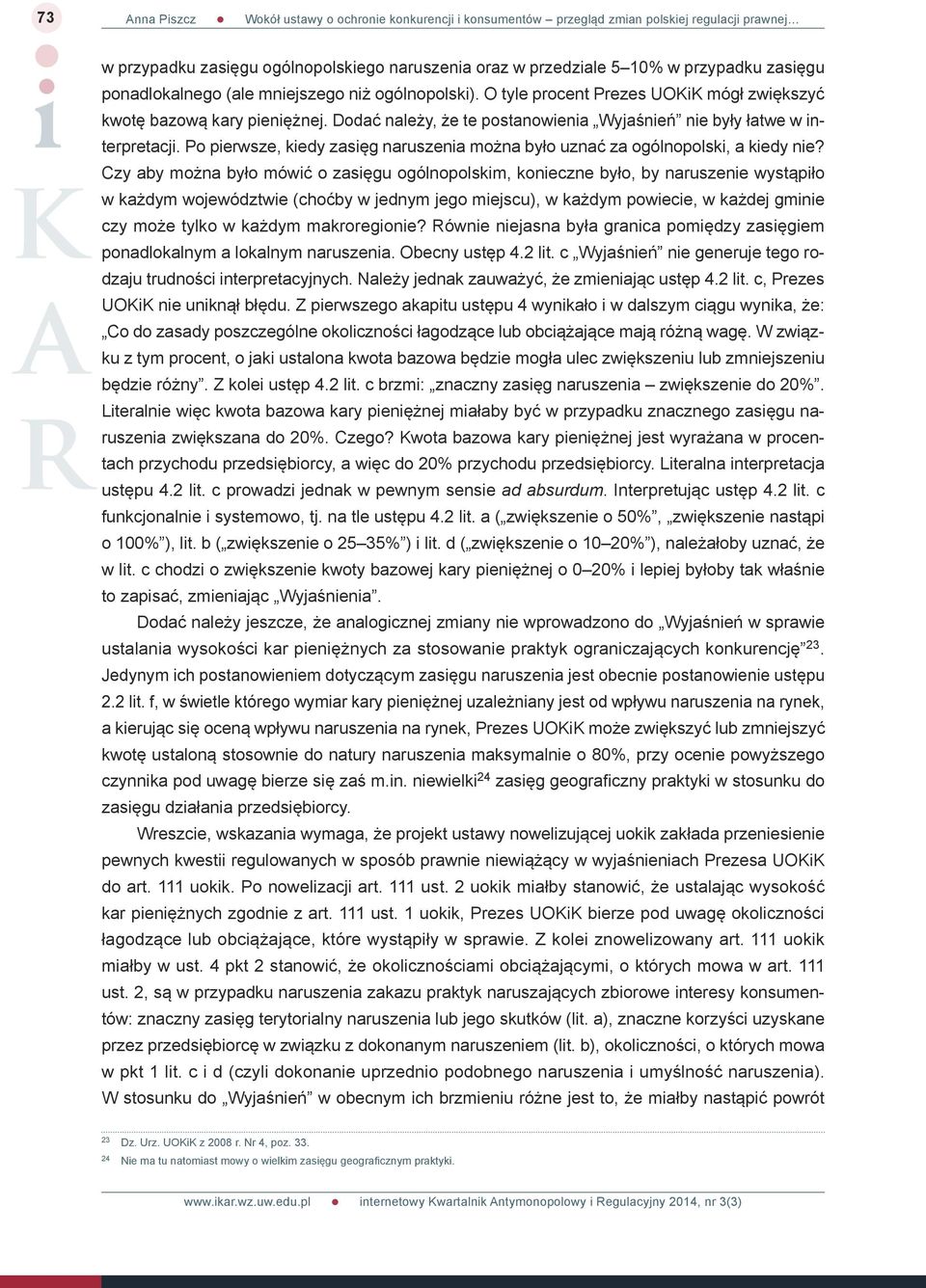 Po pierwsze, kiedy zasięg naruszenia można było uznać za ogólnopolski, a kiedy nie?