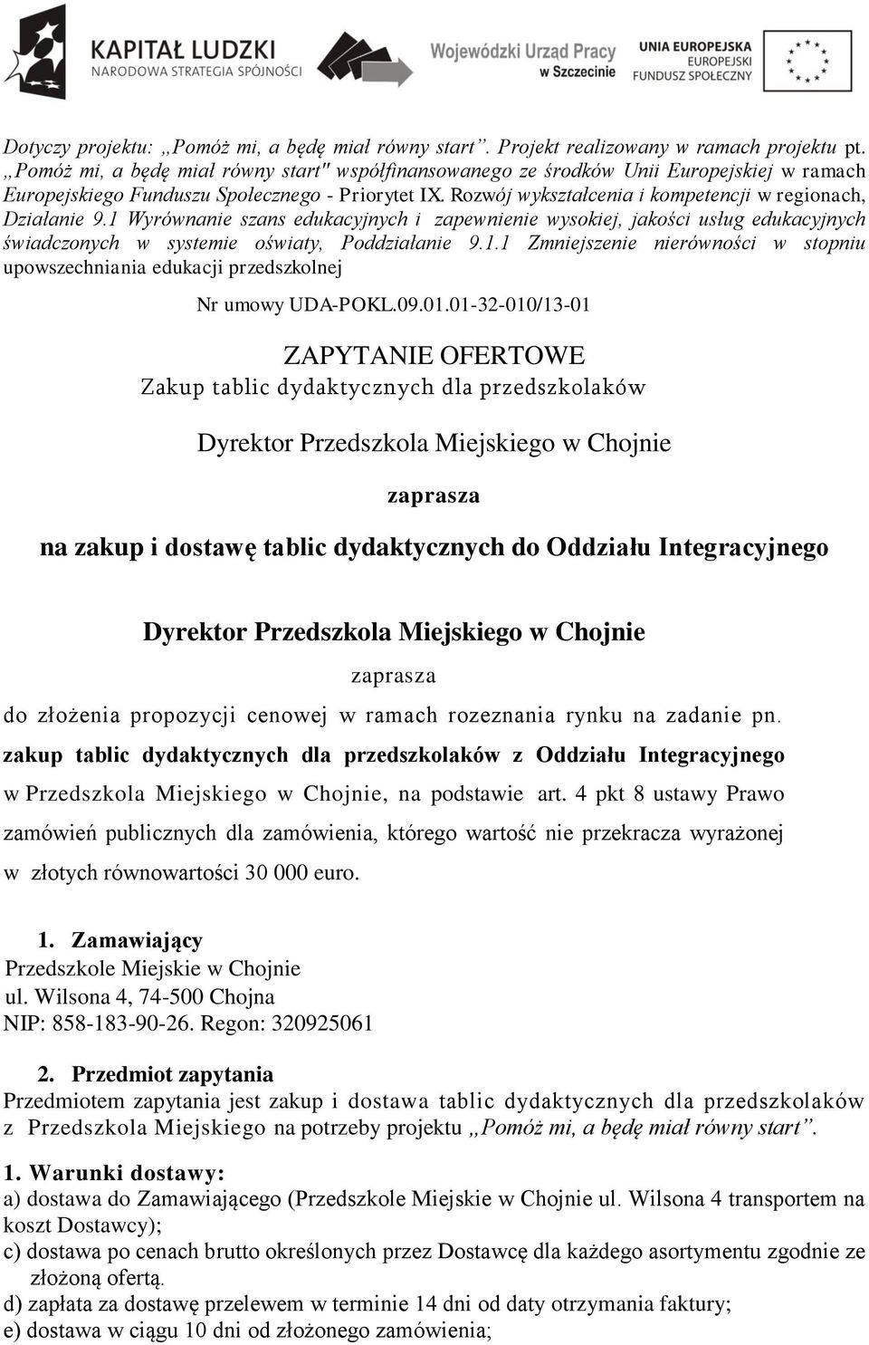 Rozwój wykształcenia i kompetencji w regionach, Działanie 9. Wyrównanie szans edukacyjnych i zapewnienie wysokiej, jakości usług edukacyjnych świadczonych w systemie oświaty, Poddziałanie 9.