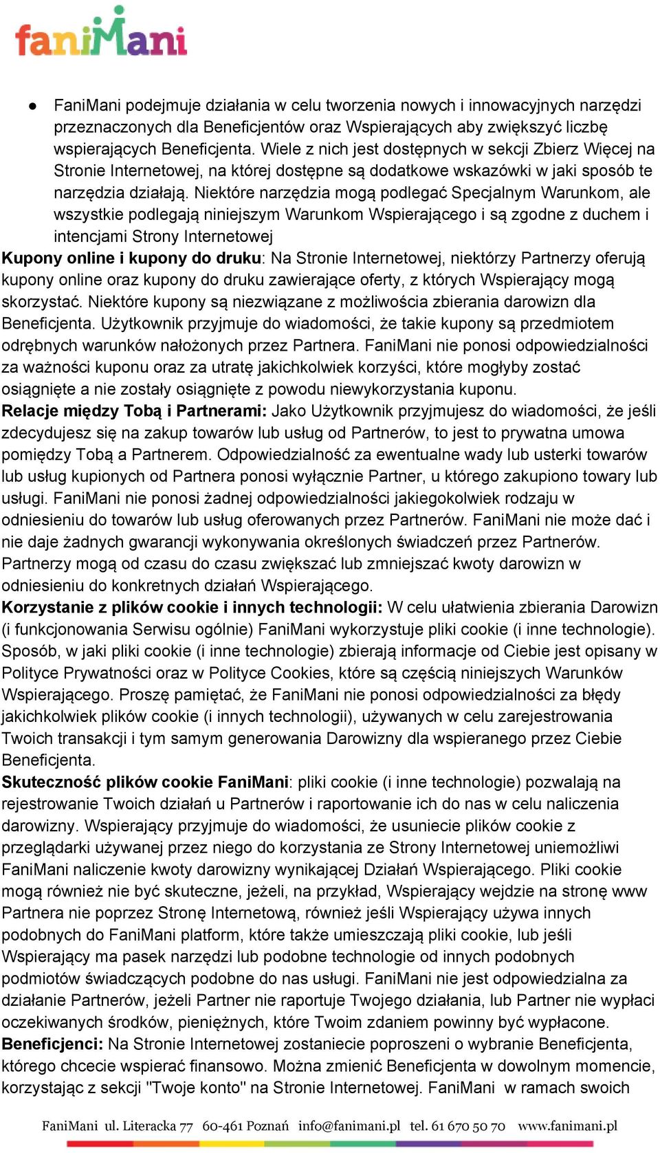 Niektóre narzędzia mogą podlegać Specjalnym Warunkom, ale wszystkie podlegają niniejszym Warunkom Wspierającego i są zgodne z duchem i intencjami Strony Internetowej Kupony online i kupony do druku: