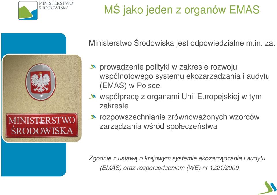 za: prowadzenie polityki w zakresie rozwoju wspólnotowego systemu ekozarządzania i audytu (EMAS) w