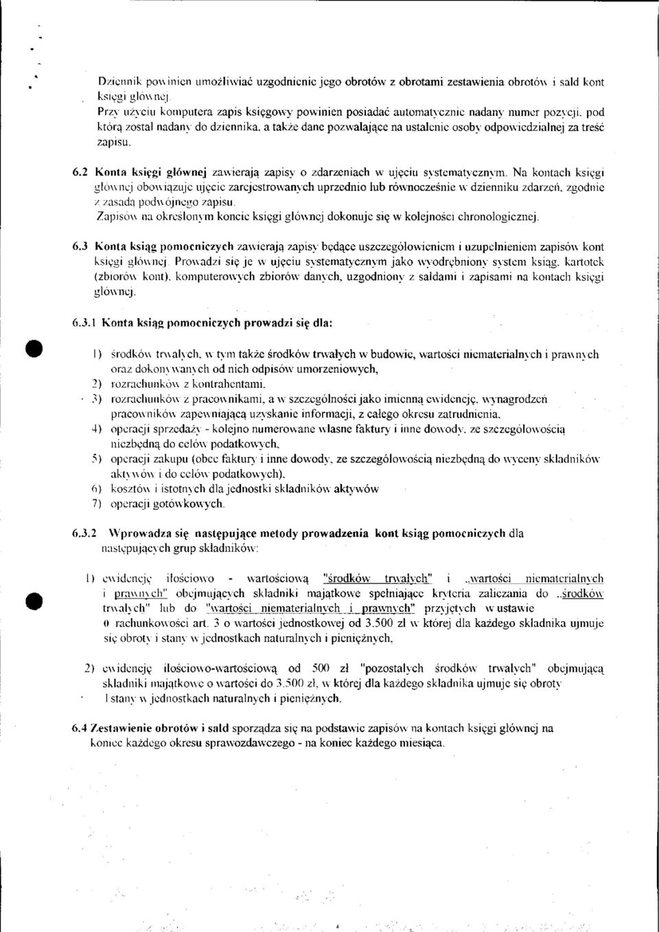 zapisu. 6.2 Konta księgi głównej zawierają zapisy o zdarzeniach w ujęciu systematycznym.