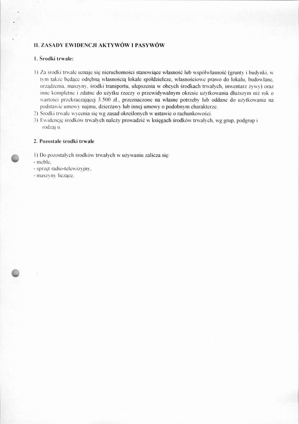 lokalu, budowlane, urządzenia, maszyny, środki transportu, ulepszenia w obcych środkach trwałych, inwentarz żywy) oraz inne kompletne i zdatne do użytku rzeczy o przewidywalnym okresie użytkowania