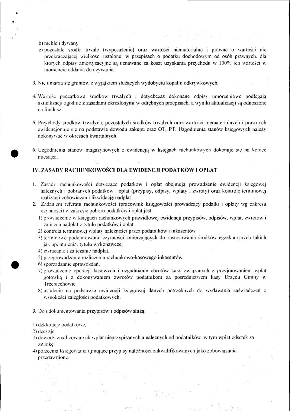 Nie umarza się gruntów z wyjątkiem służących wydobyciu kopalin odkrywkowych. 4.