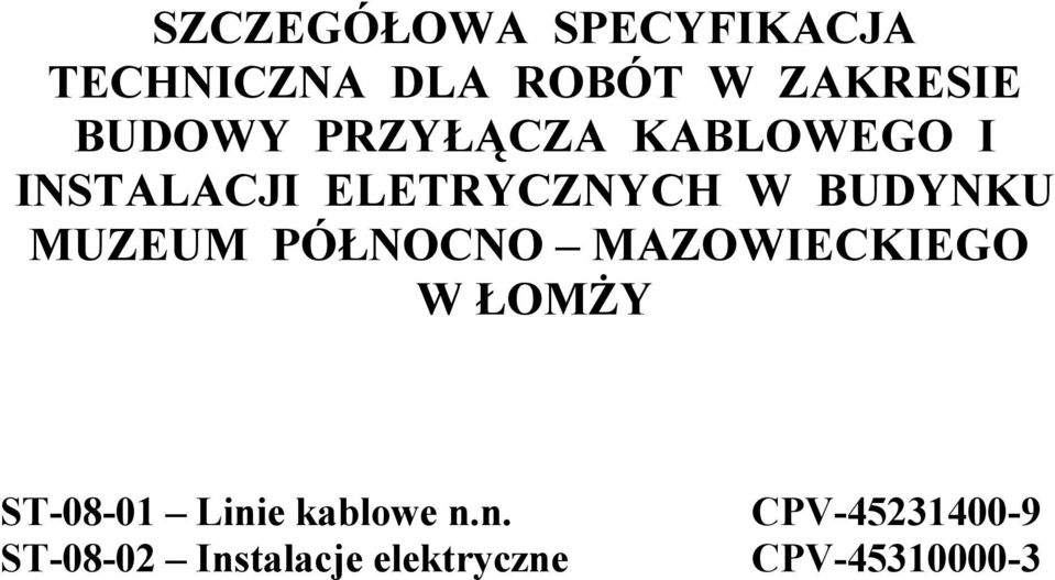 BUDYNKU MUZEUM PÓŁNOCNO MAZOWIECKIEGO W ŁOMŻY ST-08-01 Linie