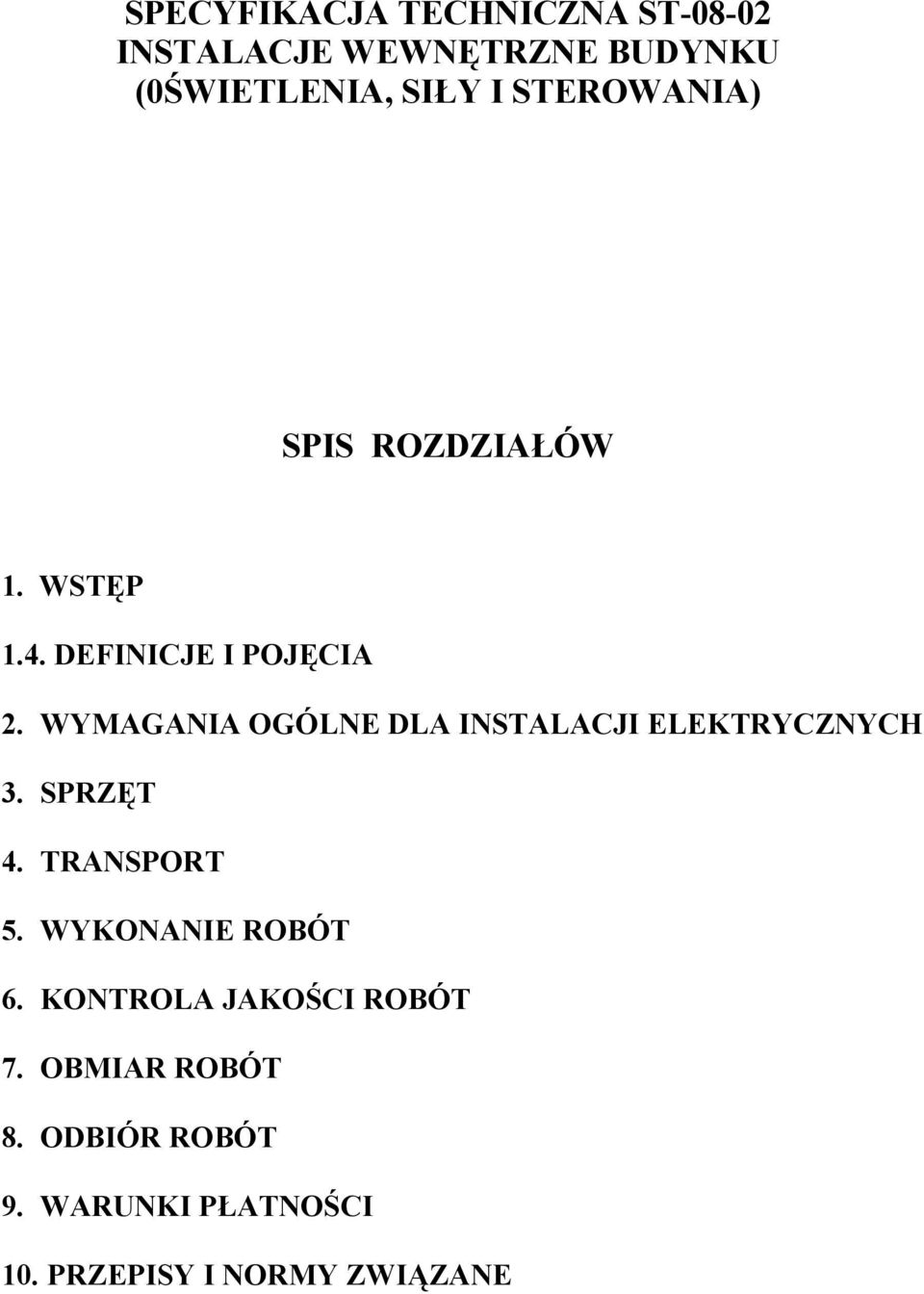 WYMAGANIA OGÓLNE DLA INSTALACJI ELEKTRYCZNYCH 3. SPRZĘT 4. TRANSPORT 5.