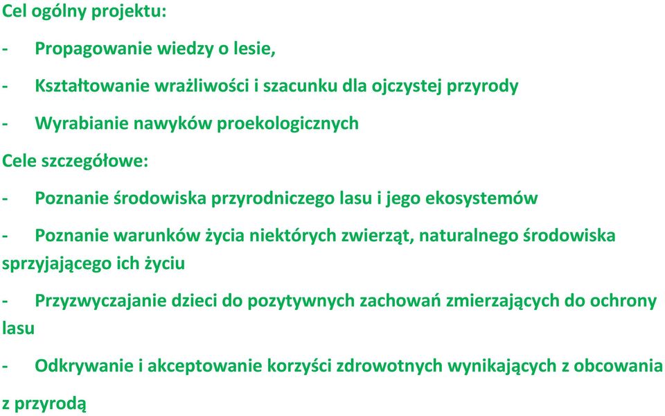 Poznanie warunków życia niektórych zwierząt, naturalnego środowiska sprzyjającego ich życiu - Przyzwyczajanie dzieci do