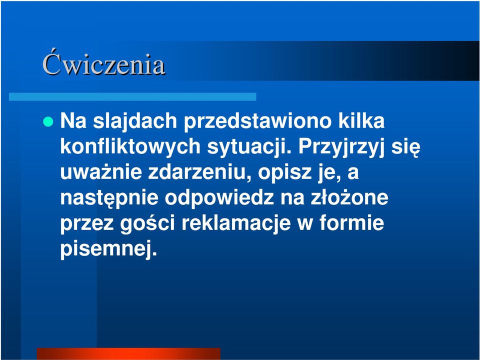 Przyjrzyj się uważnie zdarzeniu, opisz je, a